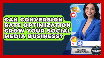 Can Conversion Rate Optimization Grow Your Social Media Business?