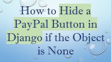 How to Hide a PayPal Button in Django if the Object is None