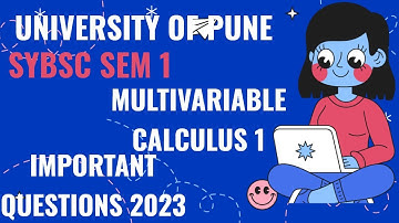 CALCULUS OF SEVERAL VARIABLES MT-211SYBSC SEM 1 2023 IMPORTANT QUESTIONS University of Pune