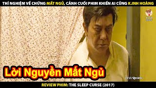 Thí Nghiệm Về Chứng Mất Ngủ, Cảnh Cuối Phim Kinh Hoàng | Review Phim The Sleep Curse (2017)
