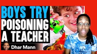 Boys try Poisoning A Teacher, What Happens Next Is Shocking.Dhar Mann reaction
