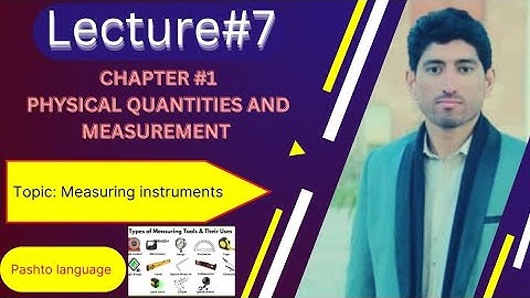 lecture~7 Physics class 9 chapter~1 Measuring instruments in pashto language