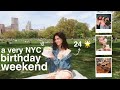 the most perfect 24th BIRTHDAY WEEKEND in NYC