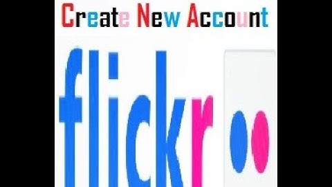 How To Create a Flickr New Account Sign Up to Flickr Register  Business Account