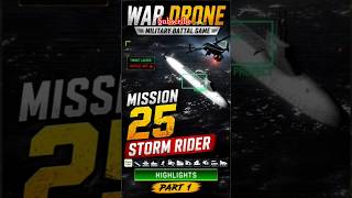 WAR DRONE 🔥 Mission 25 STORM RIDER ⚡ EPIC Airstrike Gameplay | Part 1 #Shorts #shortsfeed #war