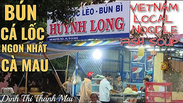 Bún nước Lèo Huỳnh Long nổi tiếng nhất Cà Mau, 06.07.2018