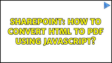 Sharepoint: How to convert html to pdf using javascript? (2 Solutions!!)
