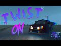 TWIST ON (A Twisted 1.21 Film)