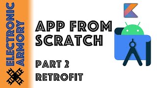 Android App From Scratch - Part 2 - Retrofit with Kotlin
