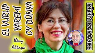 El Vurup Yaremi (Oy Dünya Dünya) - İlkay Akkaya ✩ Ritim Karaoke Orijinal Trafik (Hüseyni Tokat)