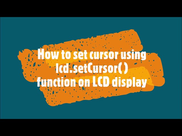 27-How to set cursor using lcd.setCursor function on LCD display - YouTube