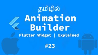 Animation Builder | Flutter Widget | Explained Tamil