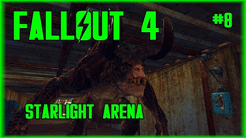 Fallout 4 Episode 8: Starlight Arena