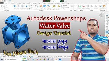 How to Create 3D Valve in Autodesk Powershape || CNC VMC Programming in Bangla || Ura Dhura Tech
