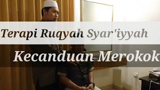 Ruqyah Pecandu Rokok, Auto Sadar dan Berhenti Merokok