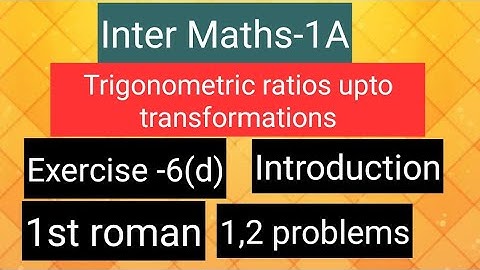 Inter Maths-1A - Trigonometry -Exercise -6(d)- Introduction and 1st roman-1,2  problems