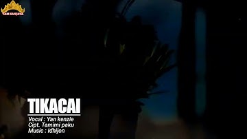 Lagu Lampung Terbaru TIKACAI-Yan Kenzie-Cipt. Tamimi Paku