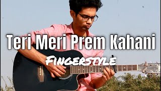 Teri Meri Prem Kahani Fingerstyle Cover