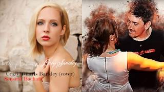 Crazy Gnarls Barkley (Cover) - remix for Sensual Bachata lovers 2018  (M. Bailey & L.Sanchez )