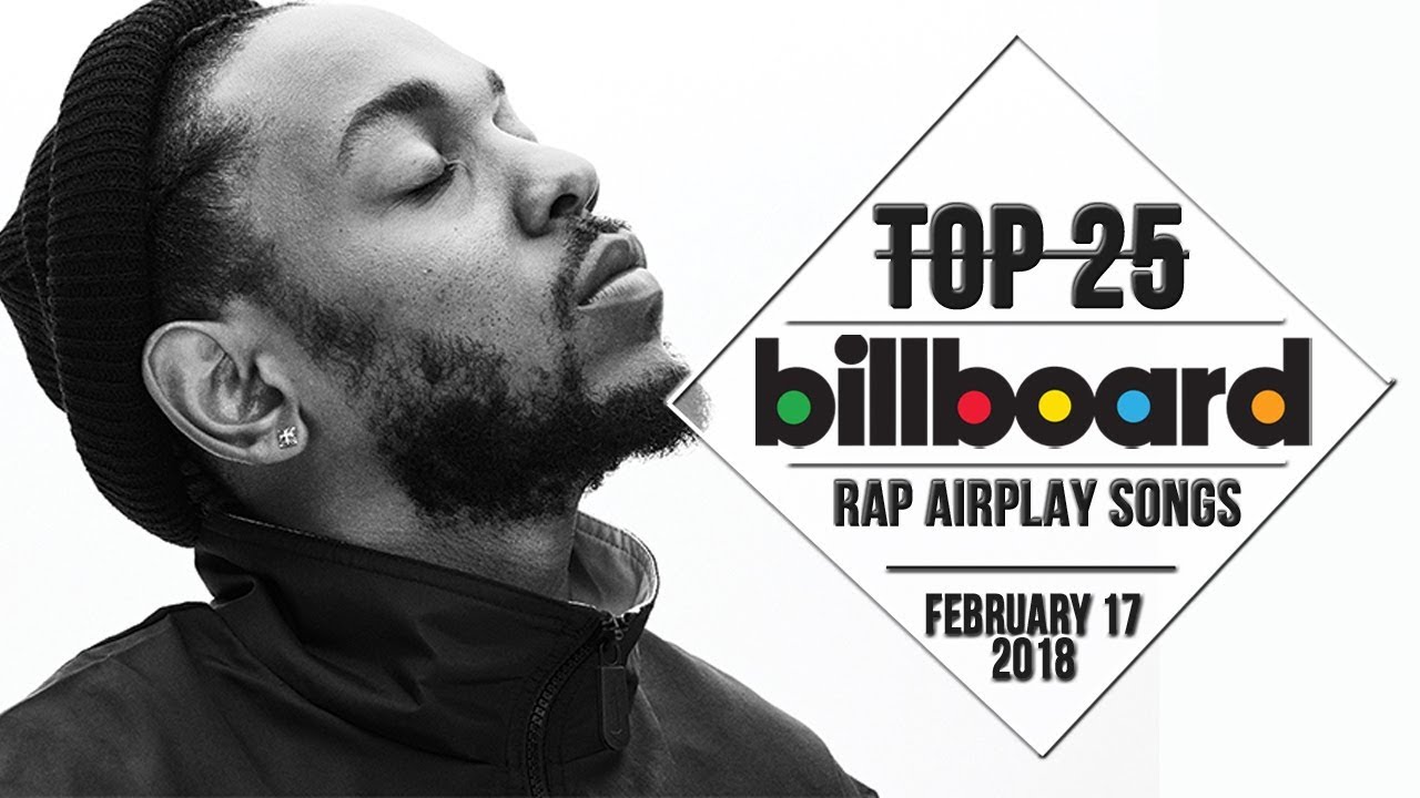 Top 25 Billboard Rap Songs February 17 2018 Airplay Charts Top 25 Billboard Rap Songs February 17 2018 Airplay Charts