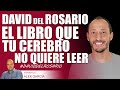 EL LIBRO QUE TU CEREBRO NO QUIERE LEER, con David del Rosario