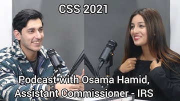 Civil Services of Pakistan, Podcast with Osama Hamid, Assistant Commissioner - IRS | 49th CTP