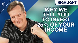 Why The Money Guy Show Recommends You Invest 25% Of Your Income