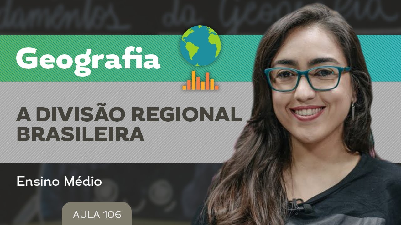 A divisão regional brasileira​ - Geografia - Ensino Médio 