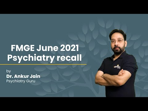 Recall Question FMGE June 2021 | Psychiatry | Dr. Ankur Jain | DBMCI | eGurukul - Recall Question FMGE June 2021 | Psychiatry | Dr. Ankur Jain | DBMCI | eGurukul