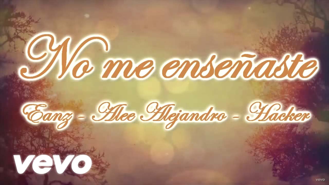 Eanz - No Me Enseñaste (Lyric Video) ft. Alee Alejandro & Hacker