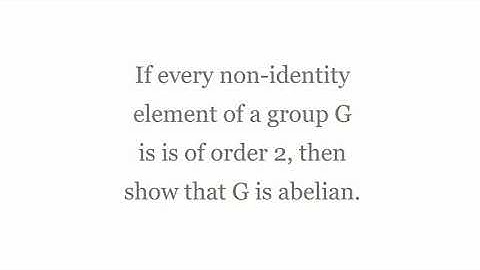 If every non-identity element of a group G is of order 2,then show that G is abelian.