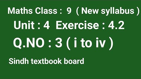 #Maths | Class 9 | Unit 4 | Exercise 4.2  Q. 3 ( i to iv ) | Sindh textbook board