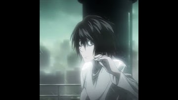 “Death Note” L Lawliet Death Sad - [Amv/Edit]
