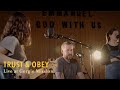 Trust &amp; Obey | Live &amp; Acoustic