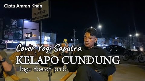 KELAPO CUNDUNG‼️COVER YOGI SAPUTRA -  LAGU DAERAH JAMBI