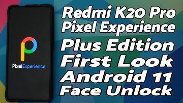 😍😍Redmi K20 Pro | Pixel Experience Plus | Official Stable | Face Unlock | Android 11 | First Look 🔥🔥