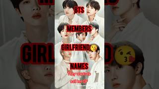 BTS 💜 members girlfriend names 🤫😲 they wants to call her #girlfriends#btsshorts#jungkook #blackpink