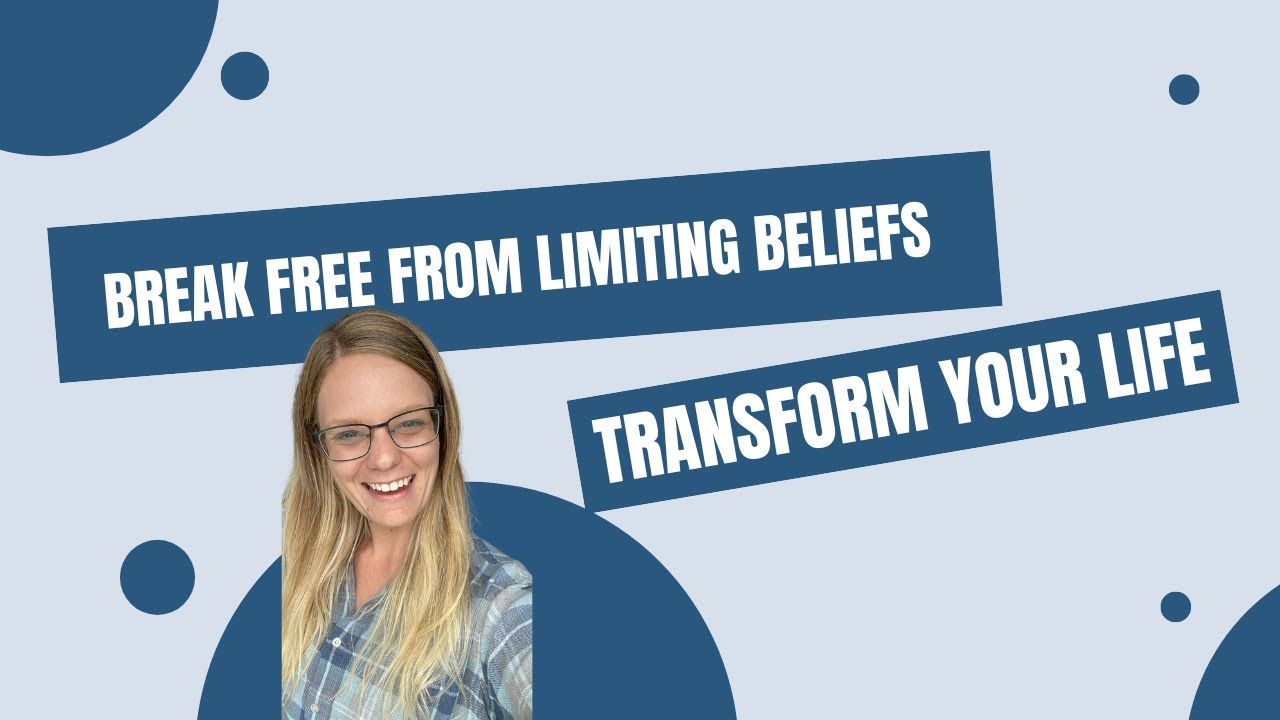 Break Free From Limiting Beliefs- Transform your life! - YouTube