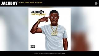 Jackboy - In The Uber With A Ruger (Audio)