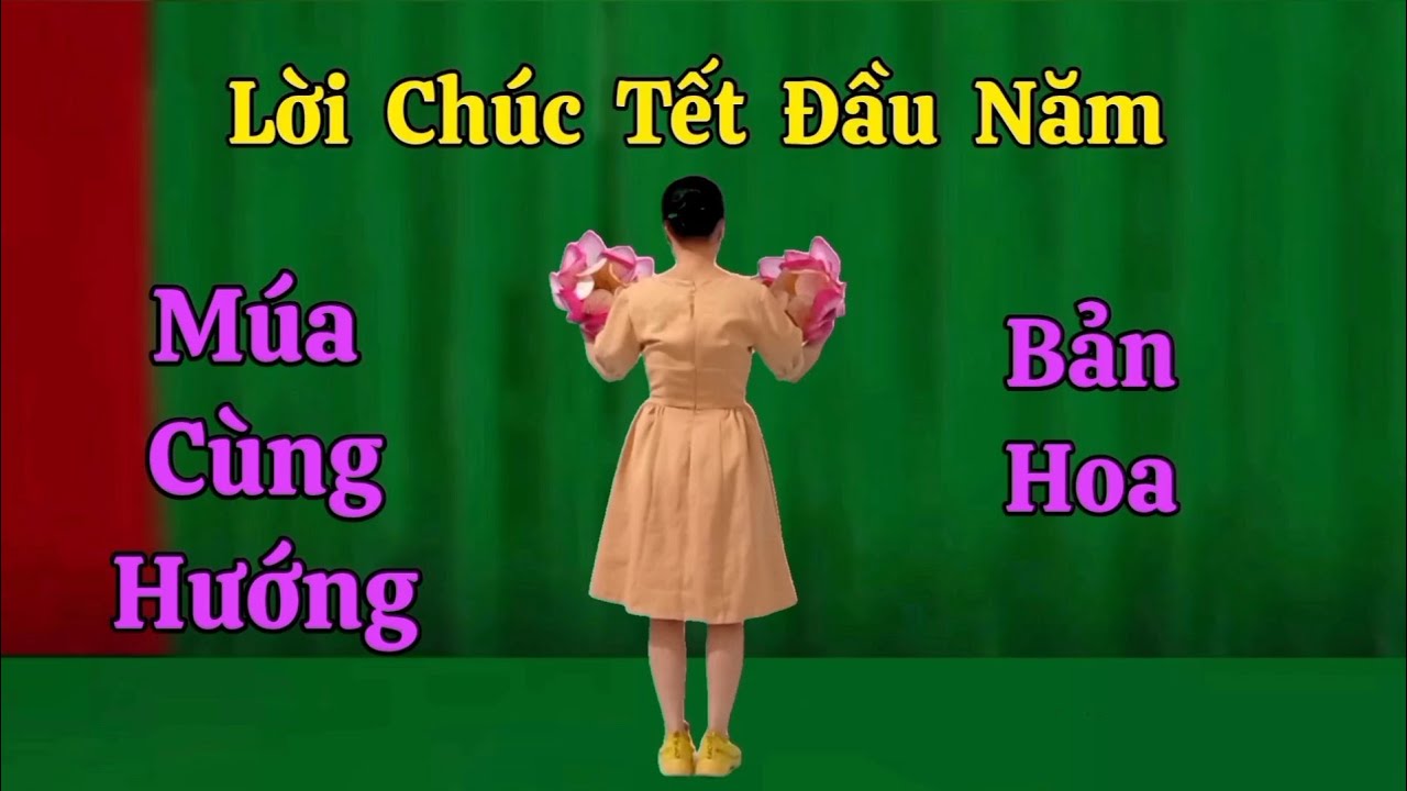 Múa Hoa Cùng Hướng Lời Chúc Tết Đầu Năm. Thanh Hằng. Hướng dẫn nhấp 👇