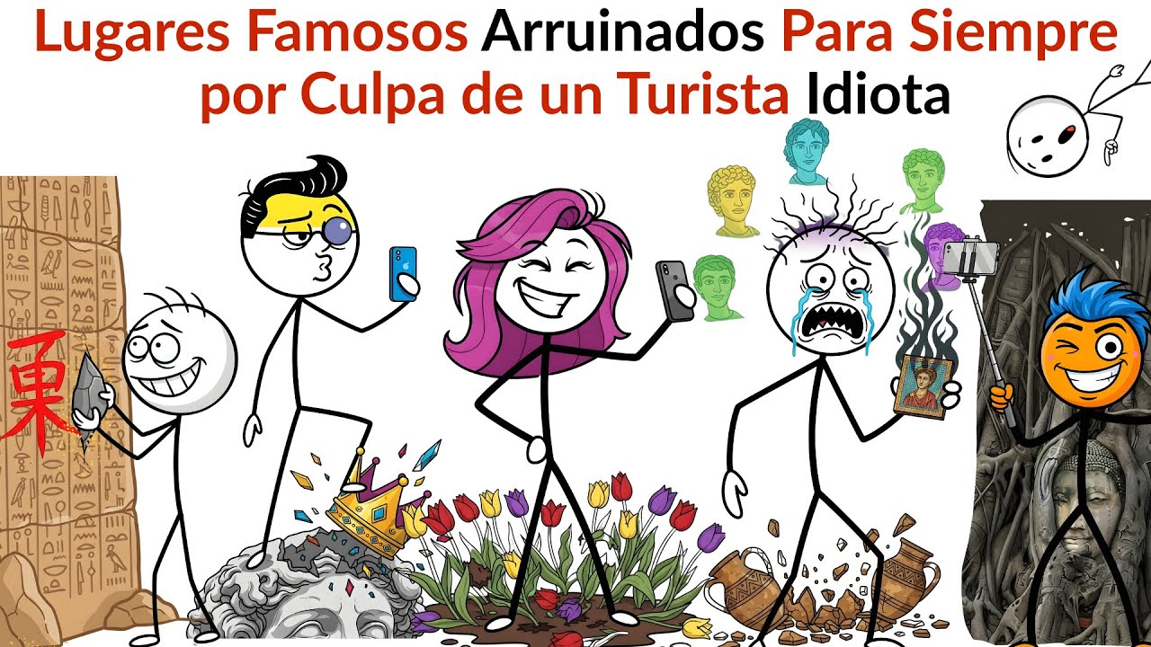 Lugares Famosos Arruinados Para Siempre por Culpa de un Turista Idiota.