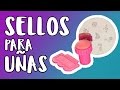 TODO sobre los SELLOS DE UÑAS + SORTEO INTERNACIONAL (Cerrado)