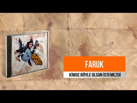 02 - Faruk - Kimse Böyle Olsun İstemezdi