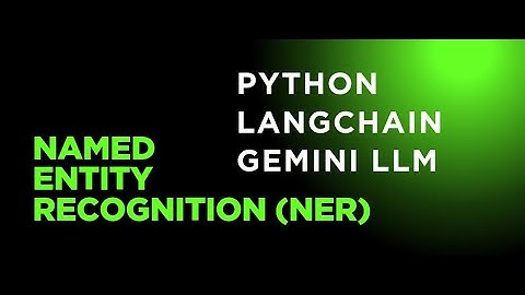 Named Entity Recognition (NER) using Gemini LLM and LangChain