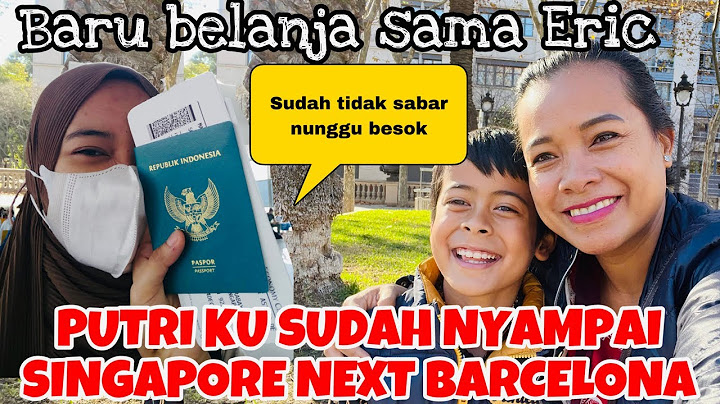 PUTRI SUDAH NYAMPAI SINGAPORE DAN NEXT BARCELONA SUDAH NGAK SABAR NIH