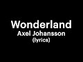 Axel Johansson - Wonderland (lyrics)