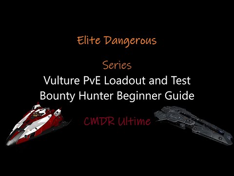 Elite Dangerous Vulture PvE Loadout/Build and Test - Bounty Hunter Beginner Guide