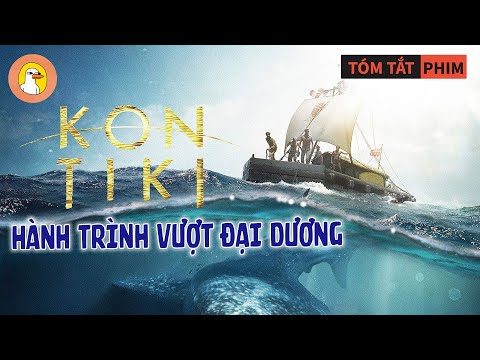 #1 Review Phim Hay Hải trình Kon-Tiki | 6 Thanh Niên Bắt Cá Mập Để Sinh Tồn 101 Ngày Trên Biển Mới Nhất