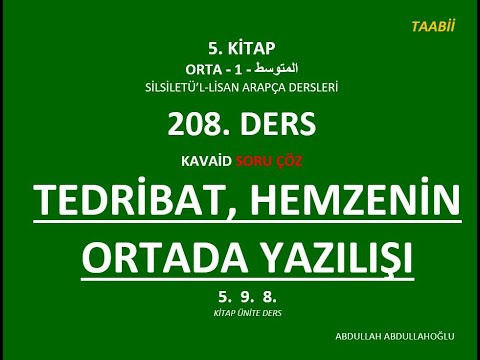 KENDİ BAŞINA ARAPÇA ÖĞREN 208.DERS/ HEMZENİN ORTADA YAZILIŞI/5.KİTAP 9.ÜNİTE/SİLSİLETÜ&rsquo;L-LİSAN