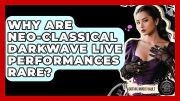 Why Are Neo-classical Darkwave Live Performances Rare? - Goth Music Vault
